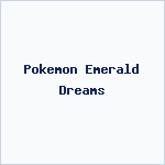 Pokemon Emerald Dreams