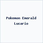 Pokemon Emerald Lucario