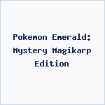 Pokemon Emerald: Mystery Magikarp Edition