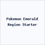 Pokemon Emerald Region Starter