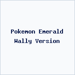 Pokemon Emerald Wally Version