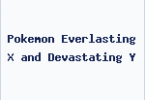 Pokemon Everlasting X and Devastating Y