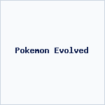 Pokemon Evolved
