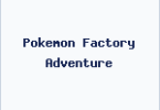 Pokemon Factory Adventure