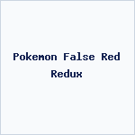 Pokemon False Red Redux