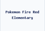 Pokemon Fire Red Elementary
