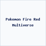 Pokemon Fire Red Multiverse