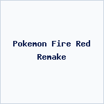 Pokemon Fire Red Remake