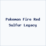 Pokemon Fire Red Sulfur Legacy