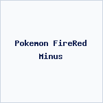 Pokemon FireRed Minus