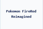 Pokemon FireRed Reimagined