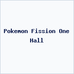 Pokemon Fission One Hall