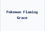 Pokemon Flaming Grace