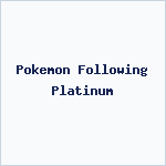 Pokemon Following Platinum