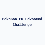 Pokemon FR Advanced Challenge