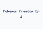 Pokemon Freedom Ep 1