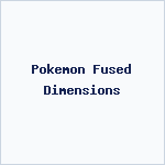 Pokemon Fused Dimensions