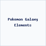 Pokemon Galaxy Elements