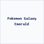 Pokemon Galaxy Emerald