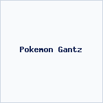 Pokemon Gantz