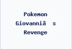 Pokemon Giovanni’s Revenge