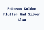 Pokemon Golden Flutter And Silver Claw