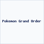 Pokemon Grand Order