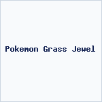 Pokemon Grass Jewel