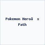 Pokemon Hero’s Path