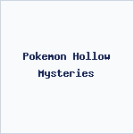 Pokemon Hollow Mysteries