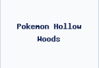 Pokemon Hollow Woods