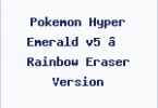 Pokemon Hyper Emerald v5 – Rainbow Eraser Version