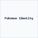 Pokemon Identity