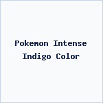 Pokemon Intense Indigo Color