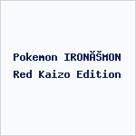 Pokemon IRONéMON Red Kaizo Edition