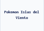 Pokemon Islas del Viento