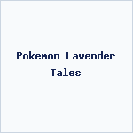 Pokemon Lavender Tales