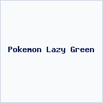 Pokemon Lazy Green