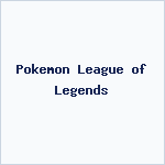 Pokemon League of Legends