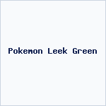 Pokemon Leek Green