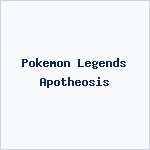 Pokemon Legends Apotheosis