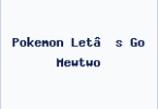 Pokemon Let’s Go Mewtwo
