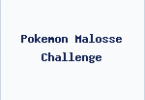 Pokemon Malosse Challenge