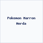 Pokemon Marron Merda