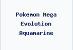 Pokemon Mega Evolution Aquamarine