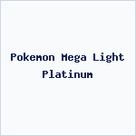 Pokemon Mega Light Platinum