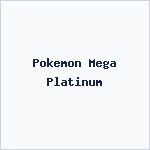 Pokemon Mega Platinum