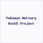 Pokemon Mercury Azoth Project