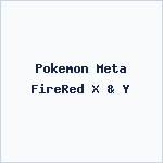 Pokemon Meta FireRed X & Y