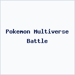 Pokemon Multiverse Battle